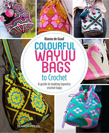 [Book: 'Colourful Wayuu Bags to Crochet' by Rianne de Graaf]
