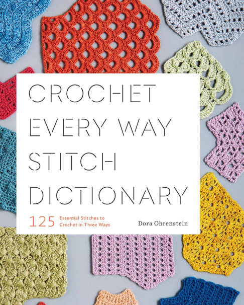 [Book: 'Crochet Every Way Stitch Dictionary' by Dora Ohrenstein]