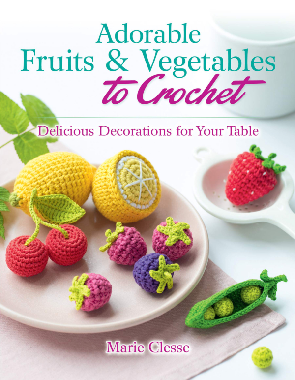 [Book: 'Adorable Fruits and Vegetables to Crochet' by Marie Clesse]