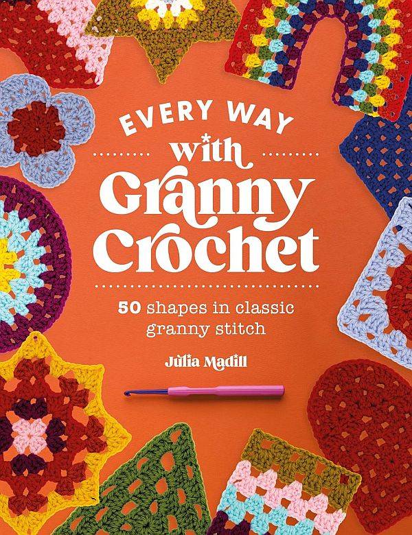 [Book: 'Every Way With Granny Crochet' by Julia Madill]